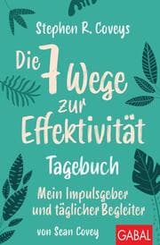 Cover von Stephen R. Coveys Die 7 Wege zur Effektivität - Tagebuch