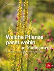 Cover von Welche Pflanze passt wohin im Naturgarten?