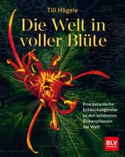 Cover von Die Welt in voller Blüte: Eine botanische Entdeckungsreise zu den schönsten Blütenpflanzen der Welt