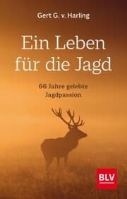 Cover von Ein Leben für die Jagd (Jagdbuch des Jahres 2021)