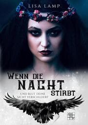 Cover von Wenn die Nacht stirbt und Blut deine Sicht verschleiert