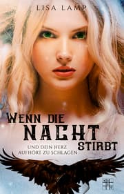 Cover von Wenn die Nacht stirbt und dein Herz aufhört zu schlagen