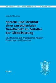 Cover von Kreolische Bibliothek 20: Sprache und Identität einer postkolonialen Gesellschaft im Zeitalter der Globalisierung