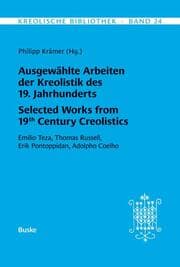 Cover von Kreolische Bibliothek 24: Ausgewählte Arbeiten der Kreolistik des 19. Jahrhunderts / Selected Works from 19th Century Creolistics