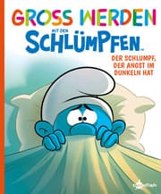 Cover von Groß werden mit den Schlümpfen: Der Schlumpf, der Angst im Dunkeln hat