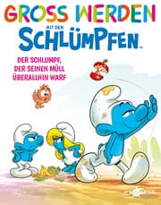 Cover von Groß werden mit den Schlümpfen: Der Schlumpf, der seinen Müll überall hinwarf