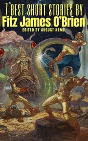 Cover von 7 best short stories by Fitz James O'Brien