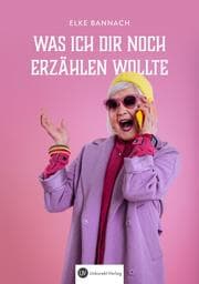 Cover von Was ich dir noch erzählen wollte