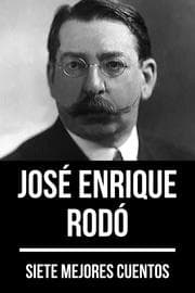 Cover von 7 mejores cuentos de José Enrique Rodó