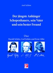 Cover von Der jüngste Anhänger Schopenhauers, sein Vater und sein bester Freund