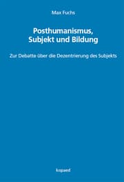 Cover von Posthumanismus, Subjekt und Bildung