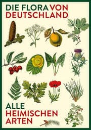 Cover von Vorzugsausgabe: Die Flora von Deutschland. Alle heimischen Arten