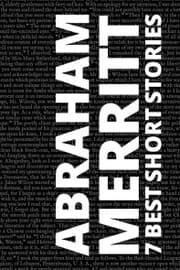 Cover von 7 best short stories by Abraham Merritt