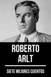 Cover von 7 mejores cuentos de Roberto Arlt