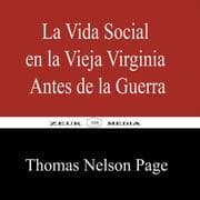 Cover von La Vida Social en la Vieja Virginia Antes de la Guerra