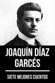 Cover von 7 mejores cuentos de Joaquín Díaz Garcés