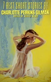 Cover von 7 best short stories by Charlotte Perkins Gilman