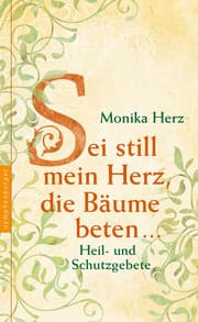 Cover von Sei still mein Herz, die Bäume beten ...