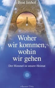 Cover von Woher wir kommen, wohin wir gehen: Der Himmel ist unsere Heimat