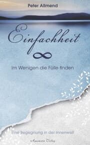 Cover von Einfachheit - Im Wenigen die Fülle finden. Eine Begegnung in der Innenwelt