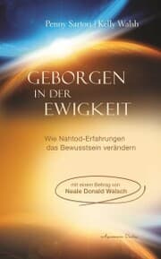 Cover von Geborgen in der Ewigkeit: Wie Nahtod-Erfahrungen das Bewusstsein verändern
