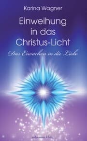 Cover von Einweihung in das Christus-Licht - Das Erwachen in die Liebe