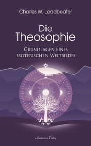 Cover von Die Theosophie - Grundlagen eines esoterischen Weltbildes