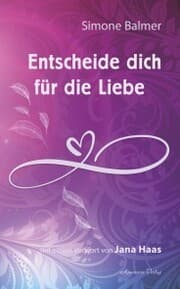 Cover von Entscheide dich für die Liebe