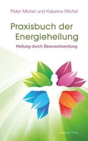 Cover von Praxisbuch der Energieheilung: Heilung durch Bewusstwerdung