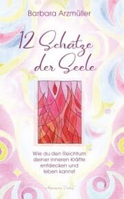 Cover von Zwölf Schätze der Seele: Den Reichtum deiner inneren Kräfte entdecken und leben