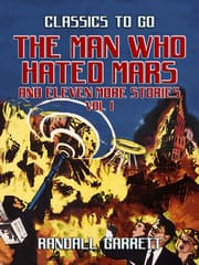 Cover von The Man Who Hated Mars and eleven more Stories Vol I