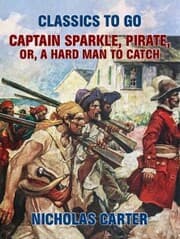Cover von Captain Sparkle, Pirate; Or, A Hard Man to Catch