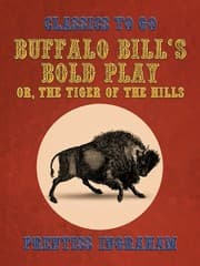 Cover von Buffalo Bill's Bold Play, Or, The Tiger of the Hills