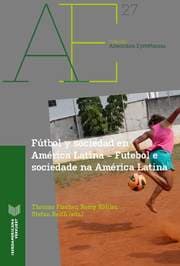Cover von Fútbol y sociedad en América Latina = Futebol e sociedade na América Latina