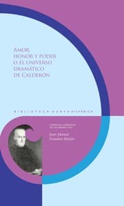Cover von Amor, honor y poder o el universo dramático de Calderón