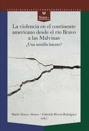 Cover von La violencia en el continente americano desde el río Bravo a las Malvinas : una semilla latente?