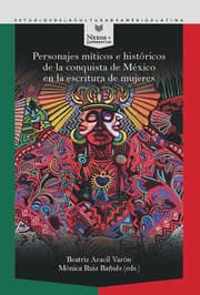 Cover von Personajes míticos e históricos de la conquista de México en la escritura de mujeres