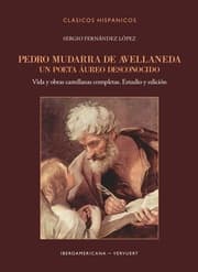 Cover von Pedro Mudarra de Avellaneda. Un poeta áureo desconocido : Vida y obras castellanas completas. Estudio y edición
