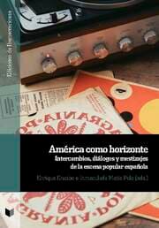Cover von América como horizonte : intercambios, diálogos y mestizajes de la escena popular española