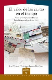 Cover von El valor de las cartas en el tiempo : sobre epistolarios inéditos en la cultura española desde 1936