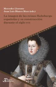 Cover von La imagen de las reinas Habsburgo españolas y su construcción durante el siglo XVII