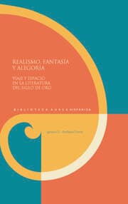 Cover von Realismo, fantasía y alegoría : viaje y espacio en la literatura del Siglo de Oro