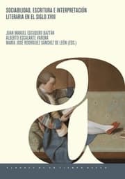 Cover von Sociabilidad, escritura e interpretación literaria en el siglo XVIII
