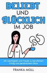 Cover von Beliebt und glücklich im Job