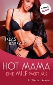 Cover von Hot Mama - Eine MILF packt aus