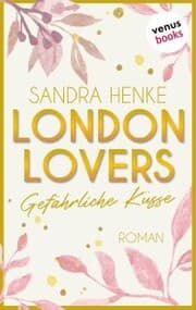 Cover von London Lovers - Gefährliche Küsse