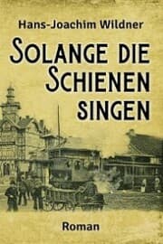 Cover von Solange die Schienen singen