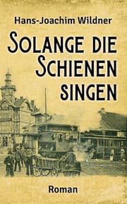 Cover von Solange die Schienen singen
