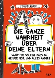 Cover von Die ganze Wahrheit über deine Eltern