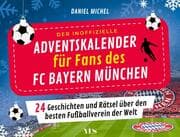 Cover von Der inoffizielle Adventskalender für Fans des FC Bayern München